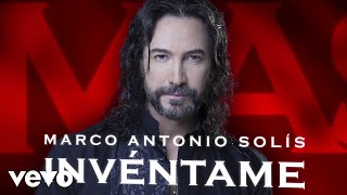 Marco Antonio Solís - Invéntame (Lyric Video)