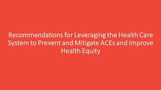 Health Action Webinar: Leveraging the Health Care System to Prevent and Mitigate ACEs and Advan