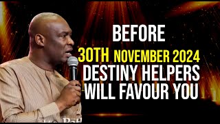 NEW WEEK PRAYERS BEFORE 30TH NOVEMBER DESTINY HELPERS WILL FAVOUR YOU - APOSTLE JOSHUA SELMAN