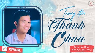 MV Thánh Ca | Trong Đền Thánh Chúa | Sáng tác: Mido | Trình bày: Đình Hoạt #studiothanhca