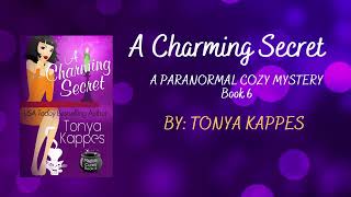Book 6-  Charming Secret (A Magical Cures Paranormal Cozy Mystery) Audiobook By Tonya Kappes