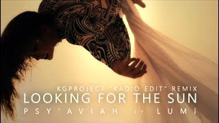 Psy'Aviah ft. Lumí - Looking For The Sun (KGProject Radio Edit #Trance remix)