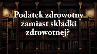 Podatek zdrowotny w 2026 roku, również dla podatników CIT - Optymalny biznes #9