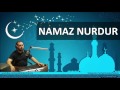 namaz nurdur yaşar qurbanov