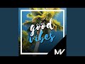 Good Vibes