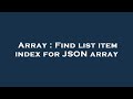 Array : Find list item index for JSON array