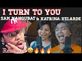 I Turn To You - Sam Mangubat & Katrina Velarde - REACTION