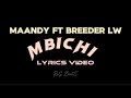 MAANDY - ''MBICHI LYRICS'' FT BREEDER LW.