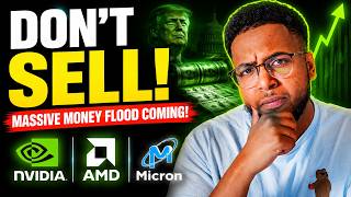 DON'T SELL YOUR MICRON, AMD & NVIDIA! TRUMP ABOUT TO FLOOD THE MARKETS! WATCH THIS NOW!