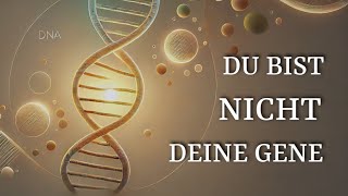 Du bist kein Opfer deiner Gene – So übernimmst du die Kontrolle