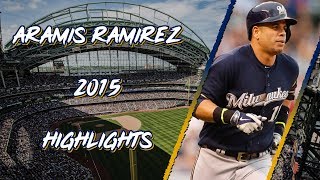 Aramis Ramirez 2015 Highlights