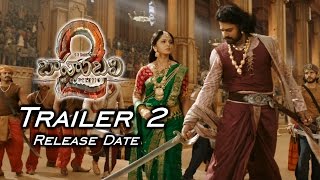 Baahubali 2 Trailer 2 Release Date | Bahubali 2 New Trailer | Prabhas, Rana, Anushka | Rajamouli