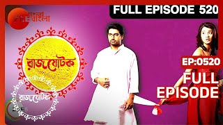 Rajjotok | Bangla TV Serial | Full Episode - 520 | Zee Bangla