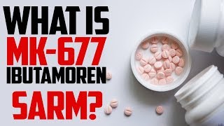 What is MK-677 (Ibutamoren) - Is it a SARM? | Tiger Fitness