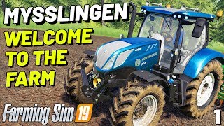 WELCOME TO THE FARM | Mysslingen FS19 - Episode 1