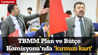 TBMM Plan ve Bütçe Komisyonu'nda 'kırmızı kart'