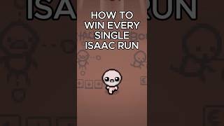 How to WIN EVERY ISAAC run!