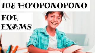 Attract Success in Exams I 108 Ho'oponopono for Exams