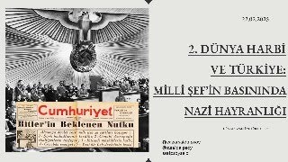 DÜNYA SİYASETİ VE TÜRKİYE -27- / 2. DÜNYA HARBİ VE TÜRKİYE: MİLLİ ŞEF'İN BASININDA NAZİ HAYRANLIĞI