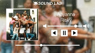 Aáyanna - Risky