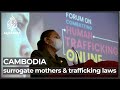 Cambodia anti-trafficking laws continue to target surrogate mothers