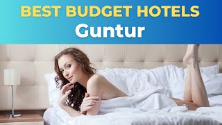 Top 10 Budget Hotels in Guntur