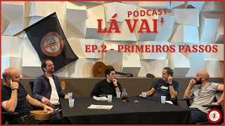 LÁ VAI - um podcast da Tuna Económicas Episódio #2 | Primeiros Passos