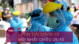 Dịch Covid-19 28/10: Truy vết diện rộng trường hợp chuyên gia Hàn Quốc mắc Covid-19 | VTC Now