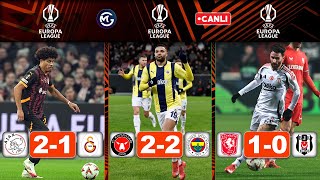 Ajax 2-1 Galatasaray / Midtjylland 2-2 Fenerbahçe / Twente 1-0 Beşiktaş / UEFA Avrupa Ligi