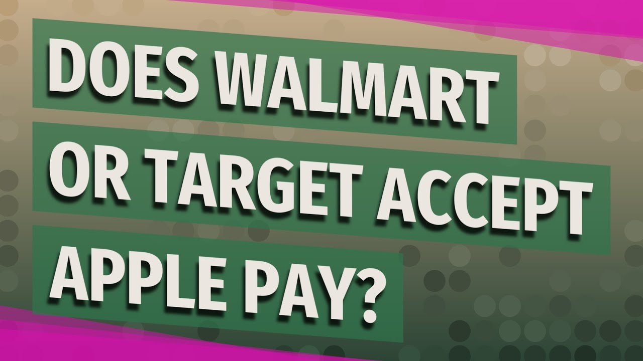 Does Walmart Or Target Accept Apple Pay? - YouTube