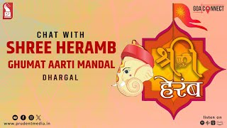 Chat with Shree Heramb Ghumat Aarti Mandal | Dhargal | Goa Connect | Prudent | 070923