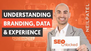 A Deep Dive Into Branding, Data & Experience - Module 7 - Part 1 - SEO Unlocked