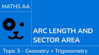 Arc length and sector area [IB Maths AA SL/HL]