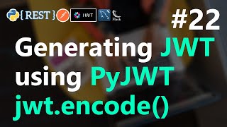 #22 | Creating JWT using PyJWT | jwt encode python | HINDI
