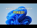 How to Fix Windows 10 / 11 Slow Startup - FIXED!