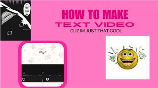 TUTORIAL ￼ON HOW TO MAKE TEXTING VIDEOS😦😼⁉️