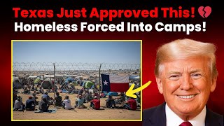 New Texas Law May Force the Homeless Into Camps by 2026