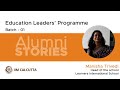 Alumni Stories | Manisha Trivedi | Education Leaders’ Programme