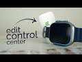 How to Edit Control Center on Apple Watch (tutorial)