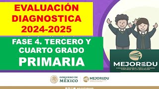 Fase 4 - Evaluación diagnóstica Tercero y Cuarto grado PRIMARIA 2024-2025 MEJOREDU