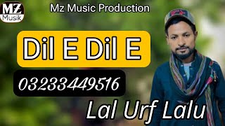 Lal Urf Lalu Song | Dile E Dil E Song | Balochi Song | #mzmusicproduction