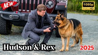 Hudson and Rex  2025  | Hudson and Rex 2025  of Drama & Mystery Crime NEWS Full HD