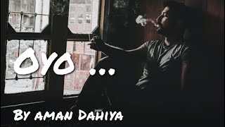 Oyo || (Oyo मैं के ग़लत काम होया करै )) || Aman Dahiya || Latest Haryanvi Poetry Hariyanvi 2021