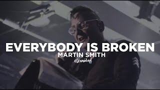 Martin Smith - Everybody is Broken [subtitulado en español]
