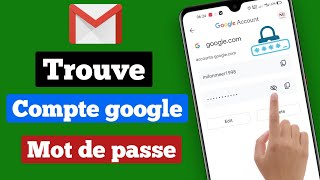 Comment retrouver le mot de passe Gmail oublié | comment trouver le mot de passe d'un compte google