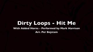Dirty Loops - "Hit Me" - With Horns - Mark Harrison