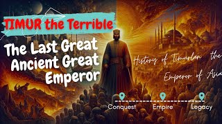 Timur the Terrible: The Last Great Ancient Great Conqueror | History of Tamurlan the Emperor of Asia