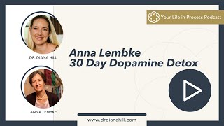 Dopamine Nation author Anna Lembke on 30 Day Dopamine Detox