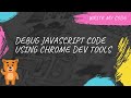 Debug in JavaScript | Find errors in JavaScript | Chrome Dev Tools