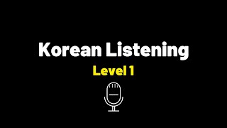 Korean: Listening Practice (Level 1, Dialogues 21 - 25)